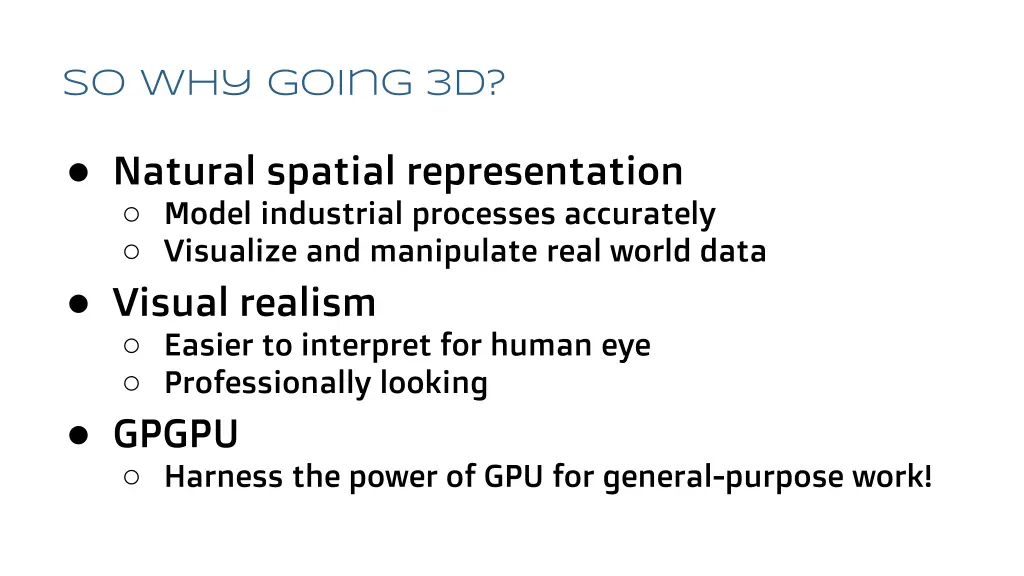 so why going 3d