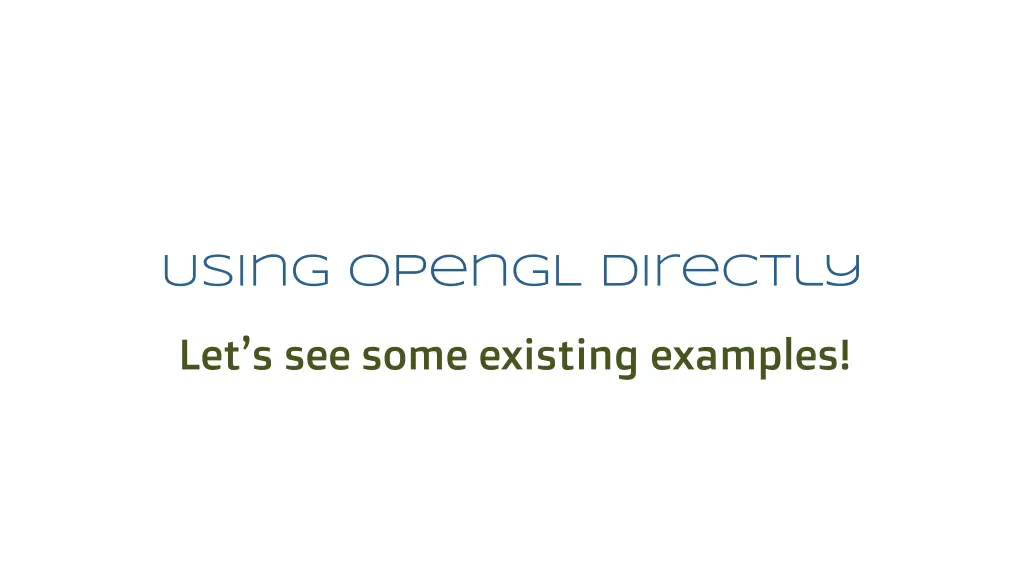 using opengl directly