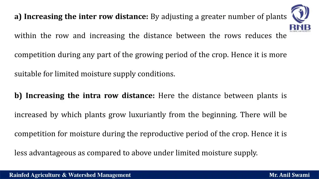 a increasing the inter row distance by adjusting