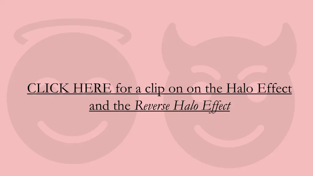 click here for a clip on on the halo effect