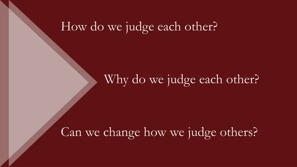 how do we judge each other