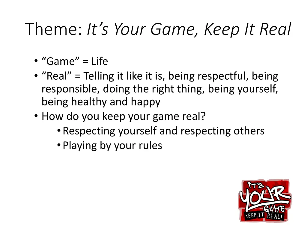 theme it s your game keep it real game life real