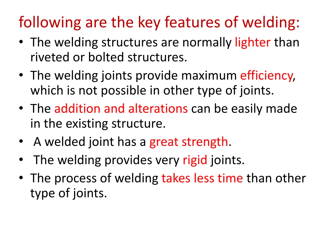 following are the key features of welding