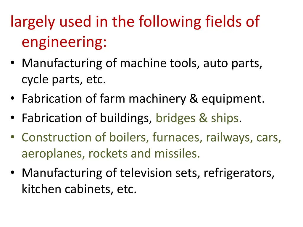 largely used in the following fields