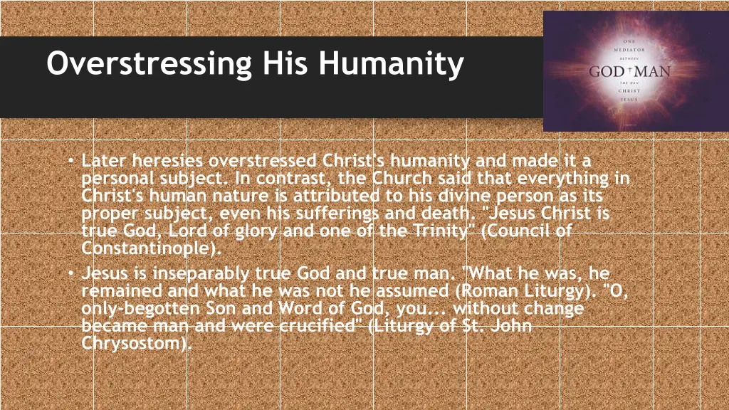 overstressing his humanity