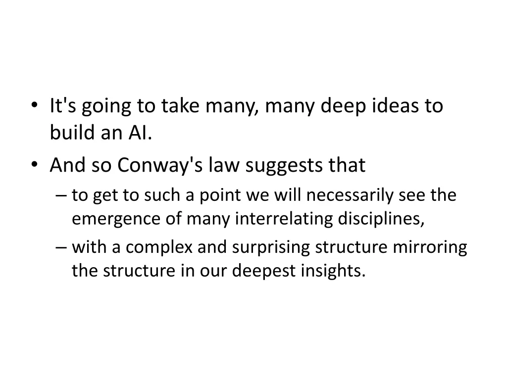 it s going to take many many deep ideas to build