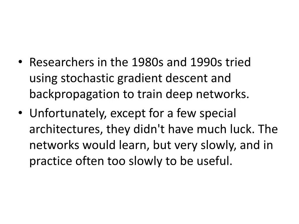researchers in the 1980s and 1990s tried using