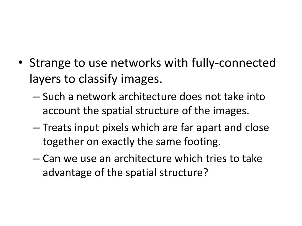 strange to use networks with fully connected
