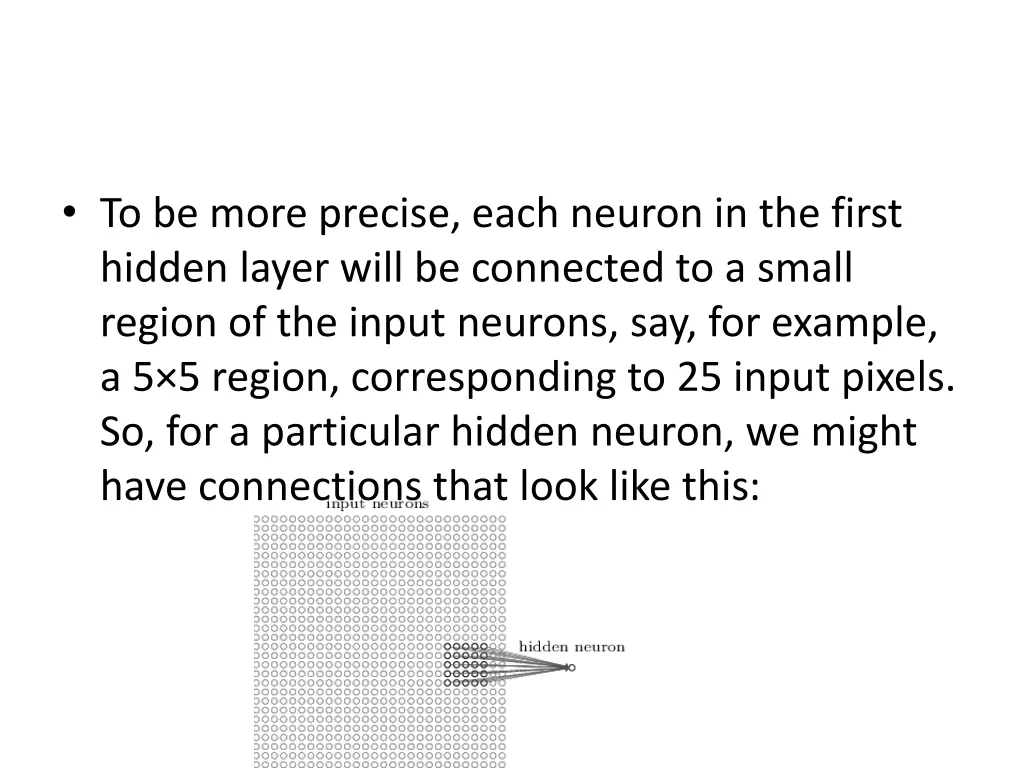 to be more precise each neuron in the first