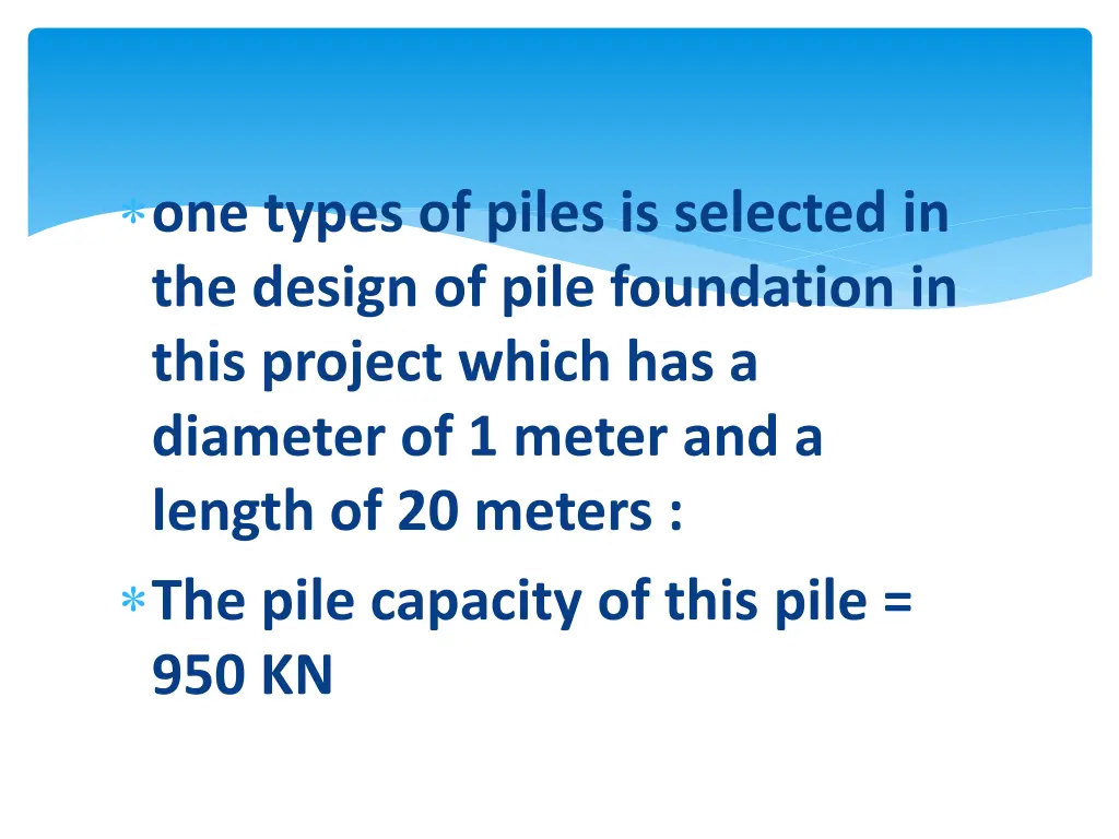 one types of piles is selected in the design