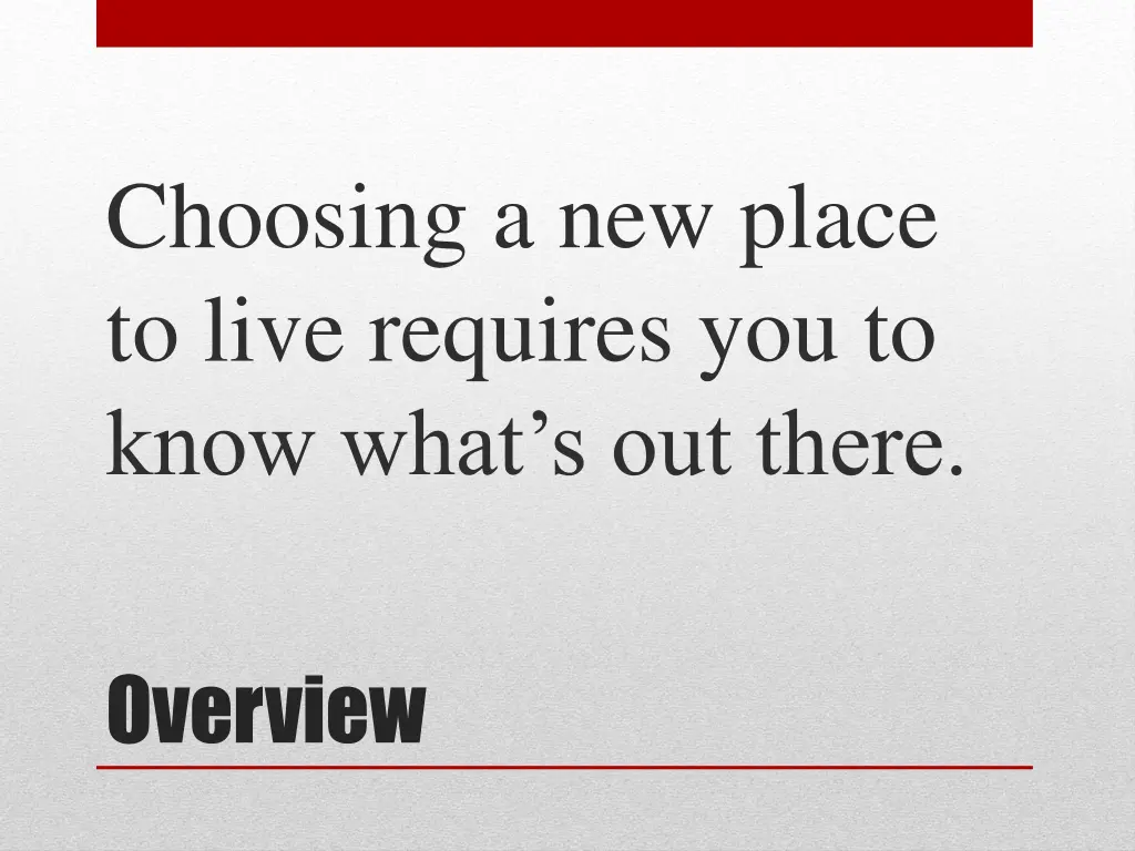 choosing a new place to live requires you to know