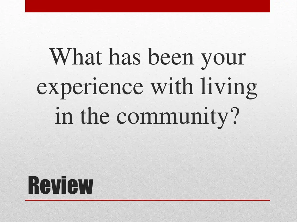 what has been your experience with living