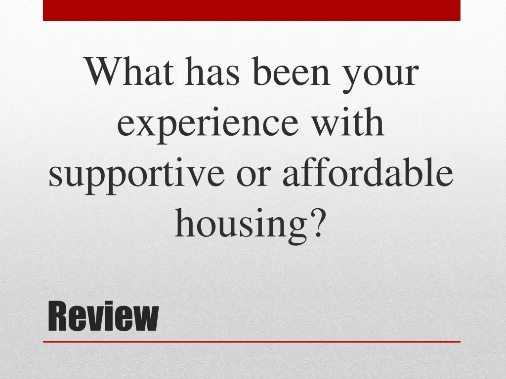 what has been your experience with supportive