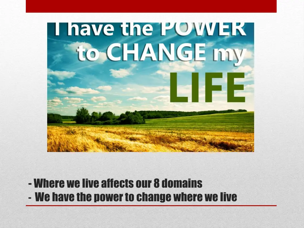 where we live affects our 8 domains we have