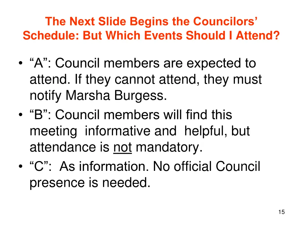 the next slide begins the councilors schedule