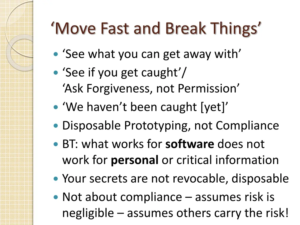 move fast and break things