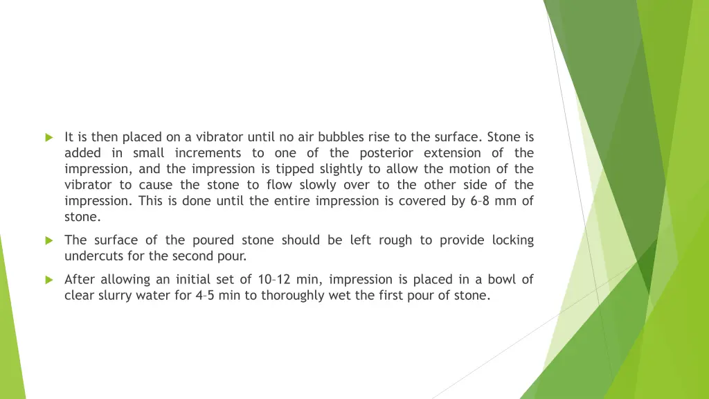 it is then placed on a vibrator until