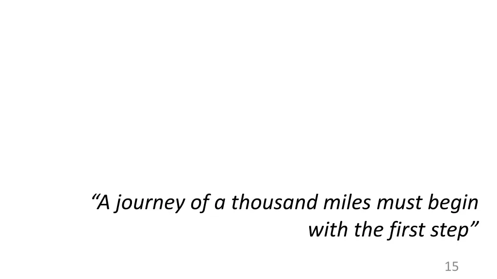 a journey of a thousand miles must begin