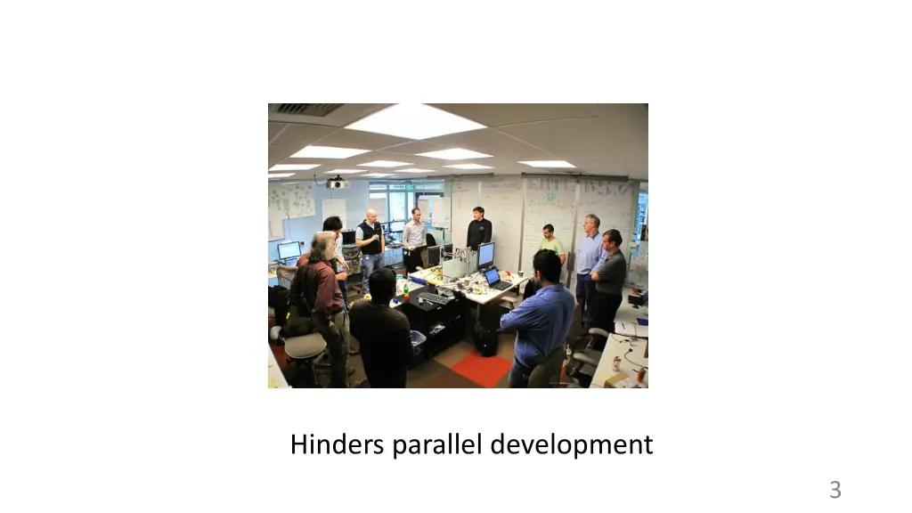 hinders parallel development