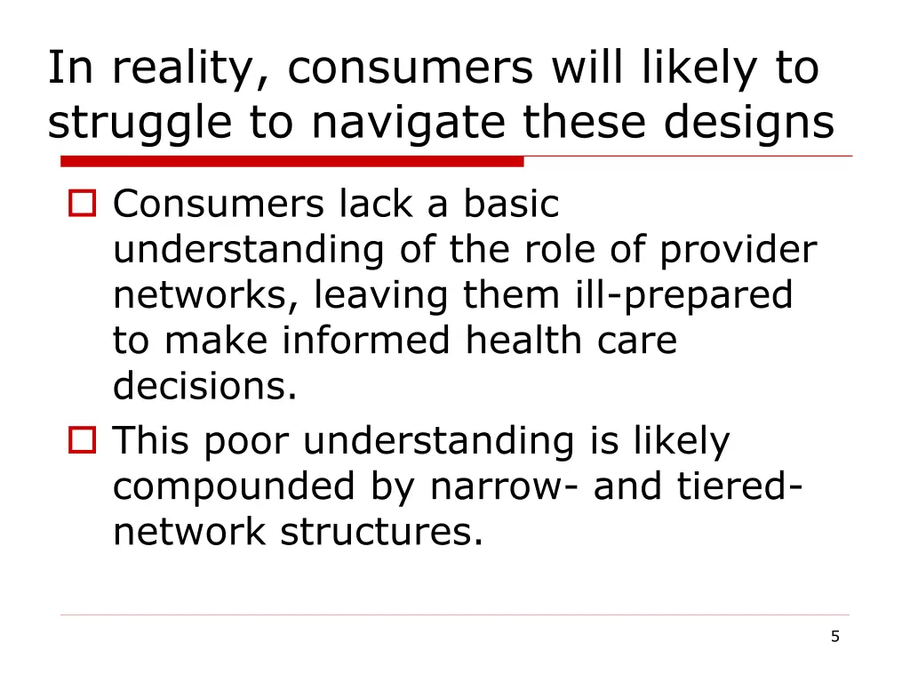 in reality consumers will likely to struggle