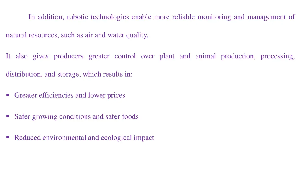 in addition robotic technologies enable more