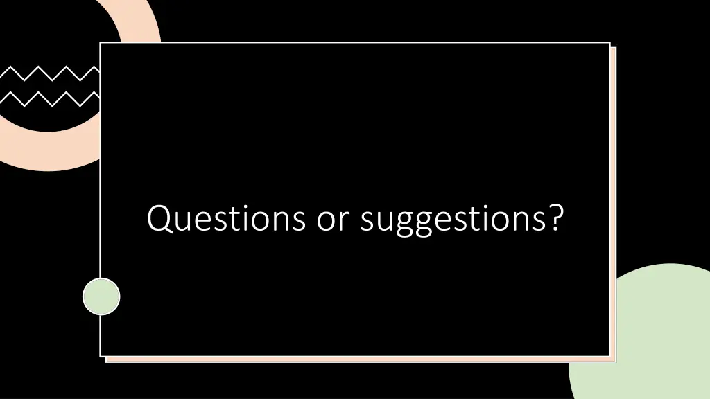 questions or suggestions