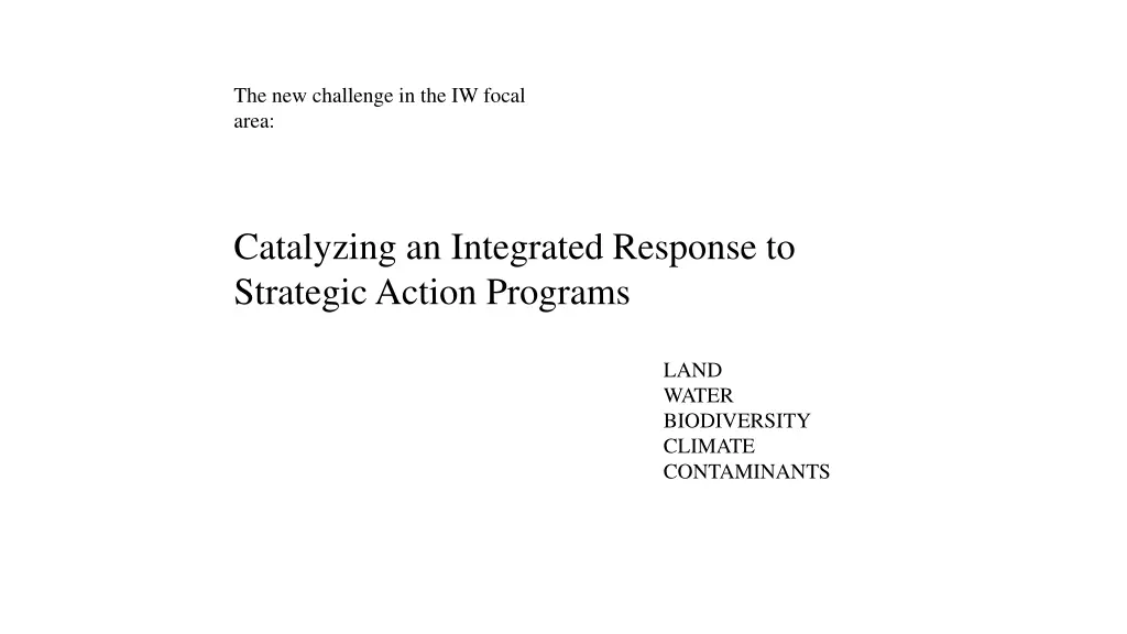 the new challenge in the iw focal area