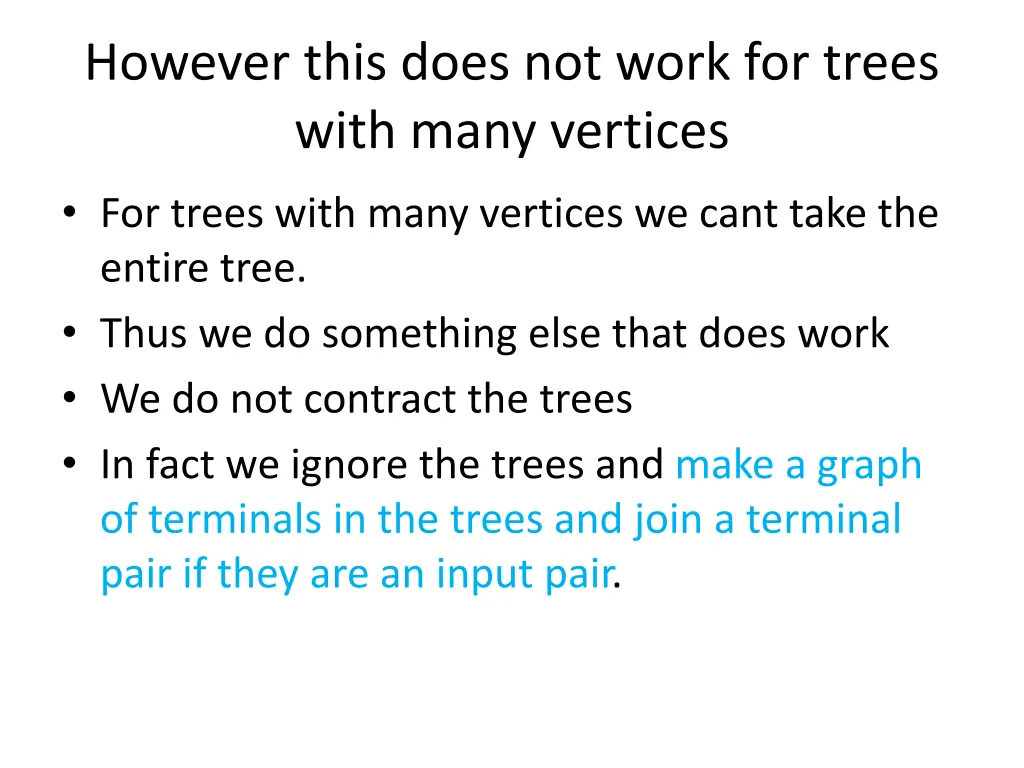 however this does not work for trees with many