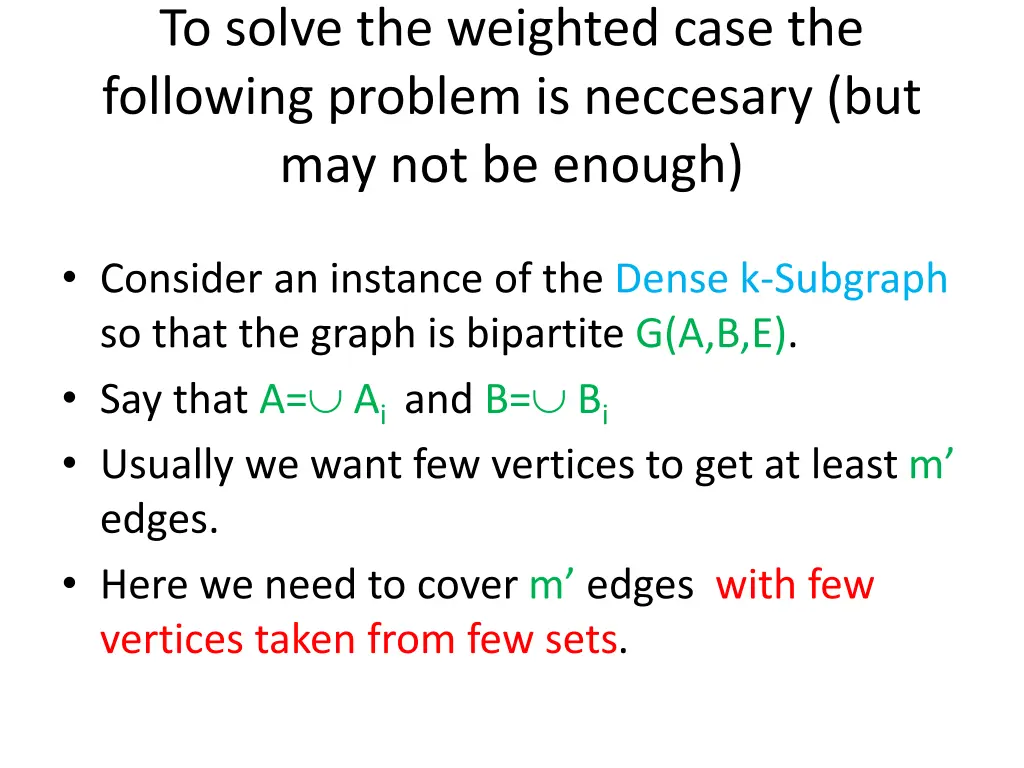 to solve the weighted case the following problem