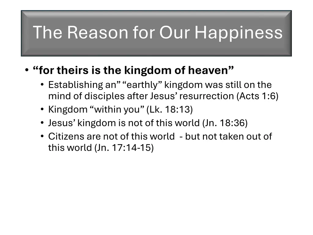 the reason for our happiness