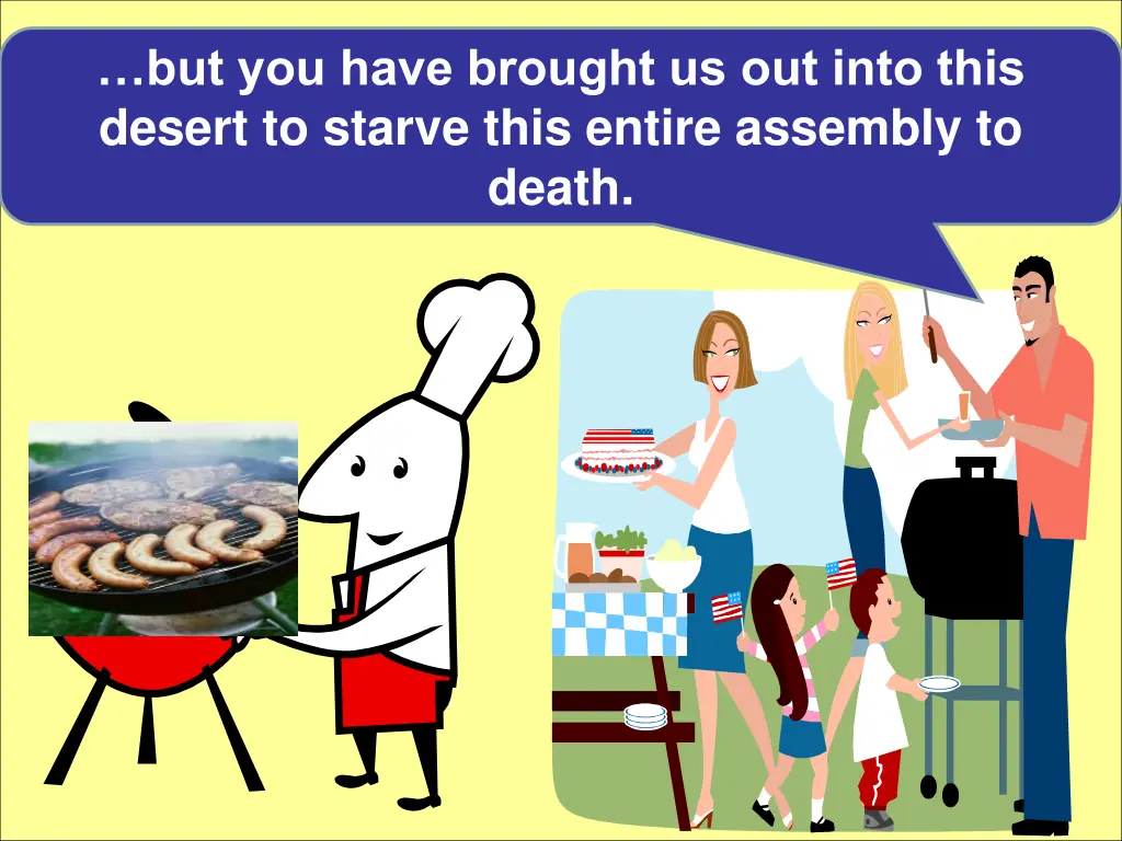 but you have brought us out into this desert