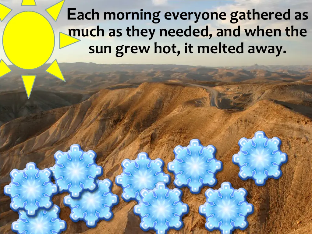e ach morning everyone gathered as much as they