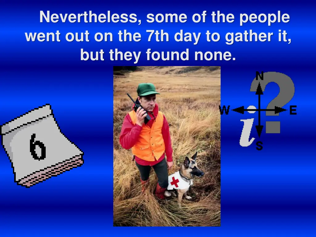 nevertheless some of the people went