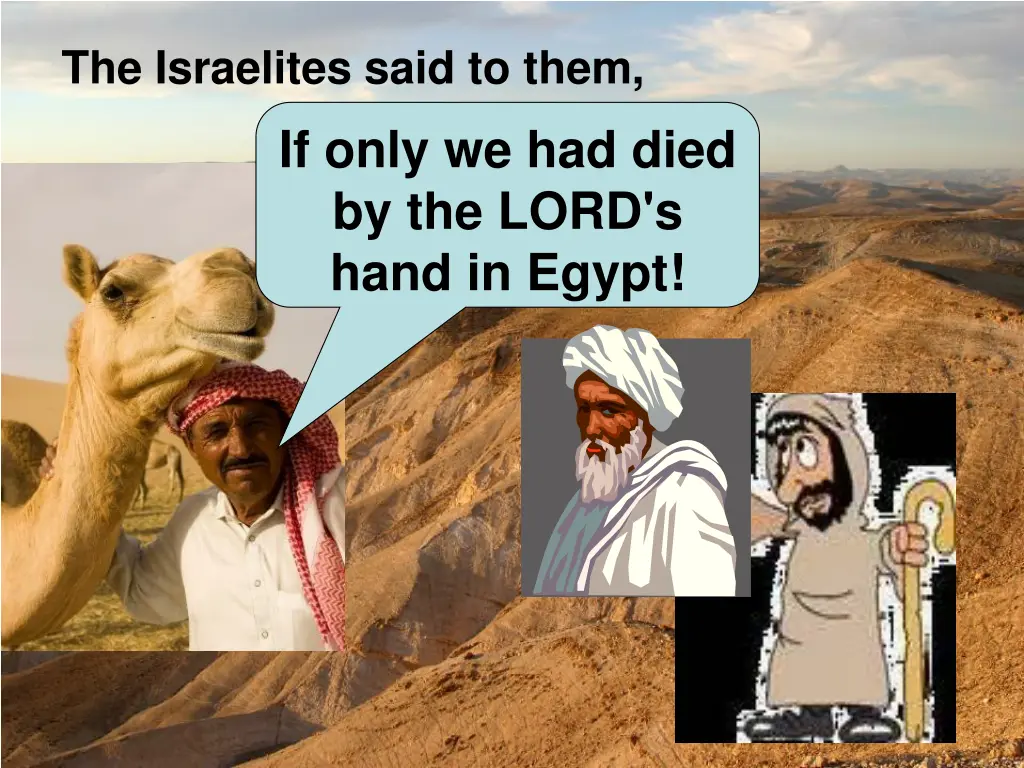 the israelites said to them if only we had died