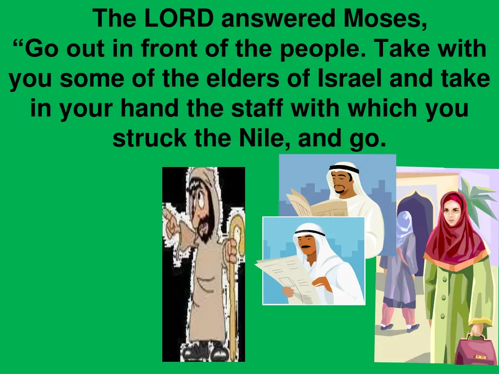 the lord answered moses go out in front