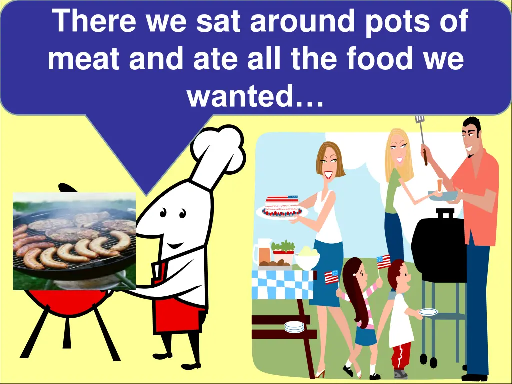 there we sat around pots of meat
