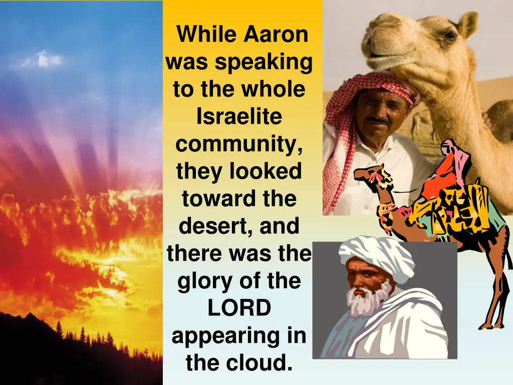 while aaron was speaking to the whole israelite