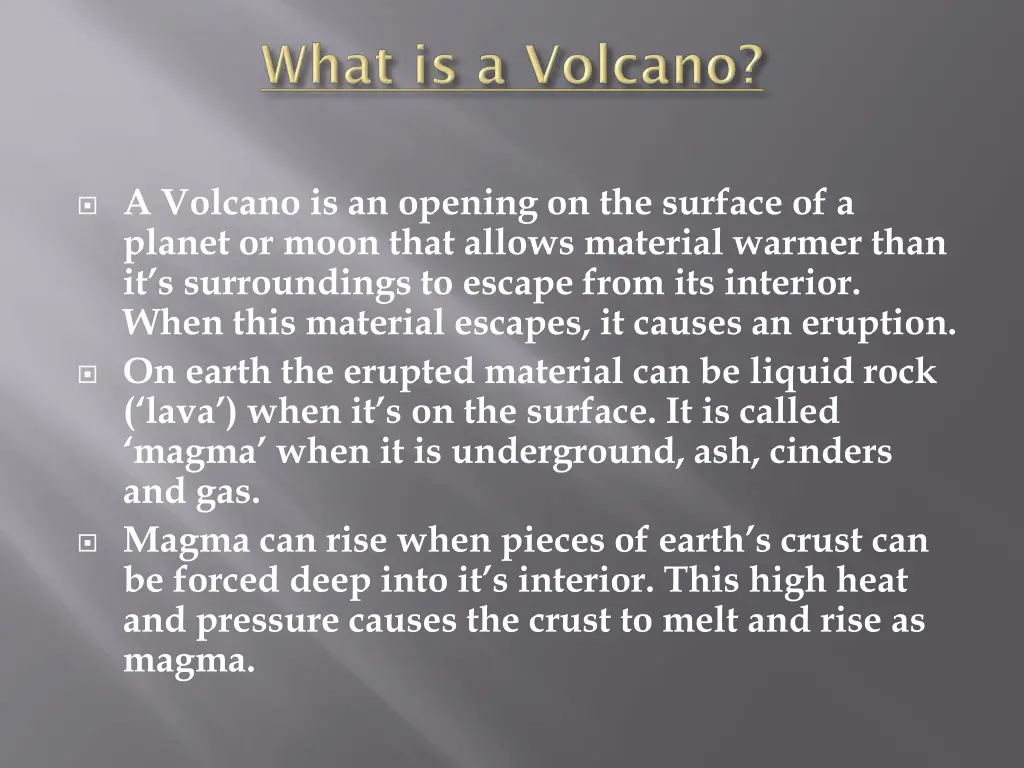 a volcano is an opening on the surface