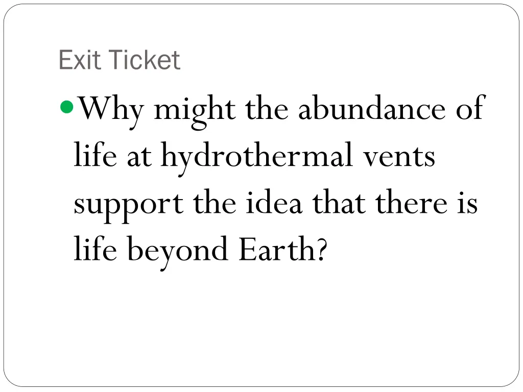 exit ticket why might the abundance of life