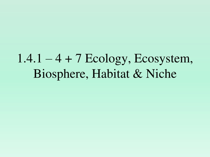 1 4 1 4 7 ecology ecosystem biosphere habitat