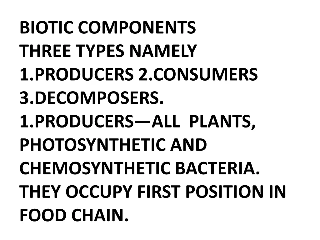 biotic components three types namely 1 producers