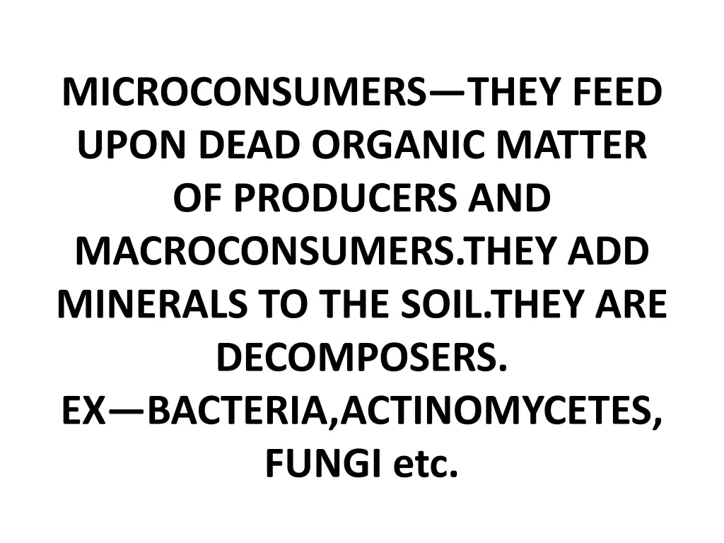 microconsumers they feed upon dead organic matter