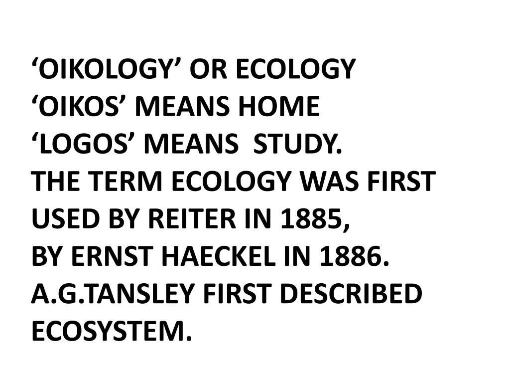 oikology or ecology oikos means home logos means