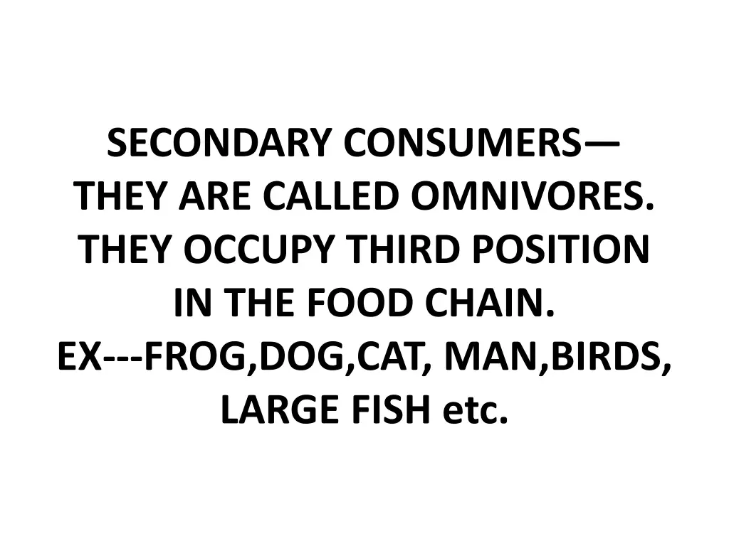 secondary consumers they are called omnivores