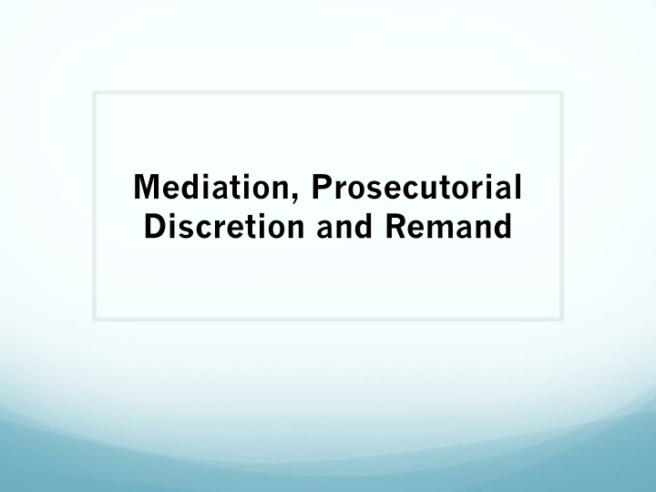 mediation prosecutorial discretion and remand
