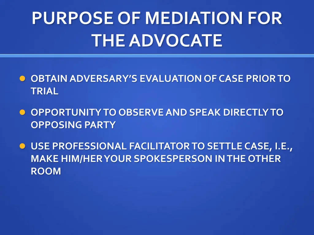 purpose of mediation for the advocate