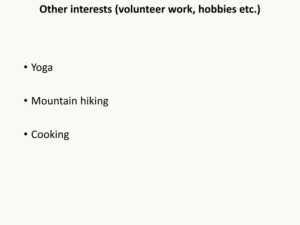 other interests volunteer work hobbies etc