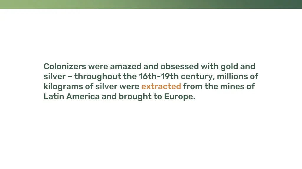 colonizers were amazed and obsessed with gold