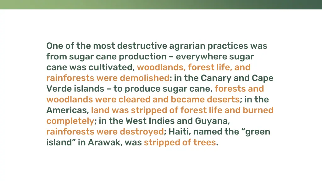 one of the most destructive agrarian practices