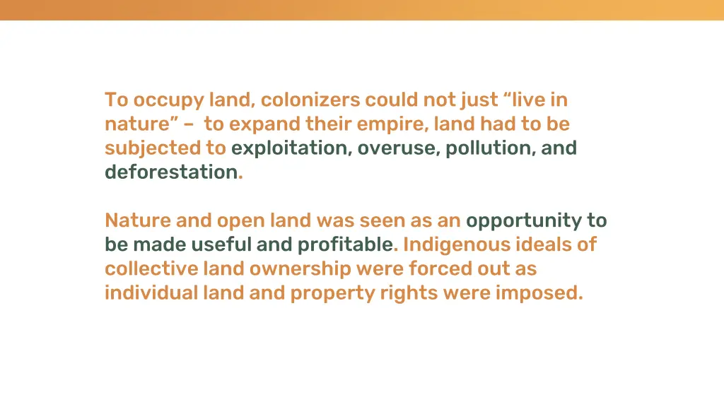to occupy land colonizers could not just live